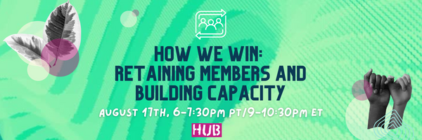 How We Win: Retaining Members and Building Capacity